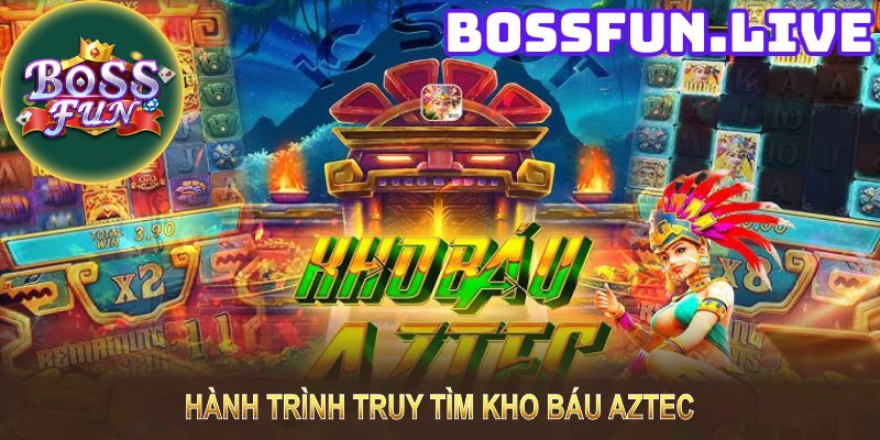 Kho Báu Aztec - Truy Tìm Kho Báo Khủng Trên Bossfun 3 kho bau aztec truy tim kho bao khung tren bossfun